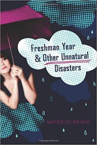 freshman year and other unnatural disasters by meredith zeitlin